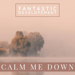 Calm Me Down