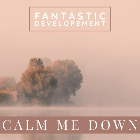 Calm Me Down