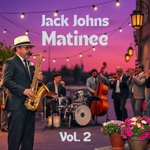 Jack Johns Matinee Vol. 2