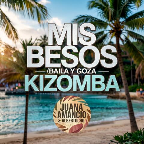 Mis Besos (Baila y Goza Kizomba)