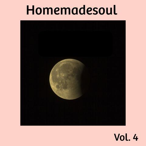 Homemadesoul, Vol. 4