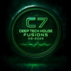 C7 Deep Tech House Fusions 08-2025 XII