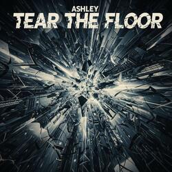 Tear the Floor