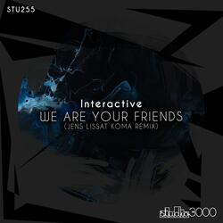 We Ara Your Friends