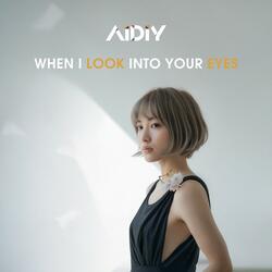 When I Look into Your Eyes