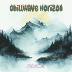 Chillwave Horizon