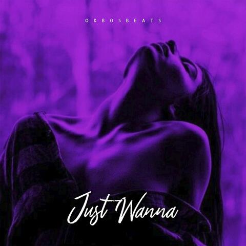 Just Wanna