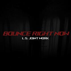 Bounce Right Now