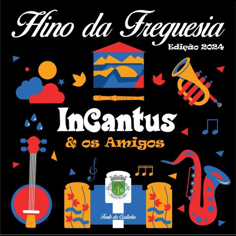 Hino da Freguesia. Incantus & os Amigos