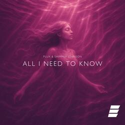 All I Need to Know