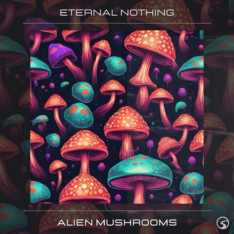 Alien Mushrooms