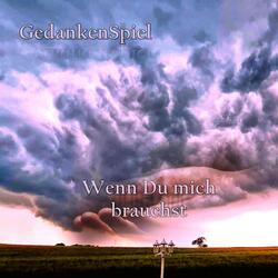 Wenn Du mich brauchst