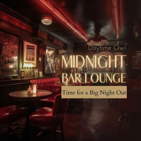 Midnight Bar Lounge - Time for a Big Night Out