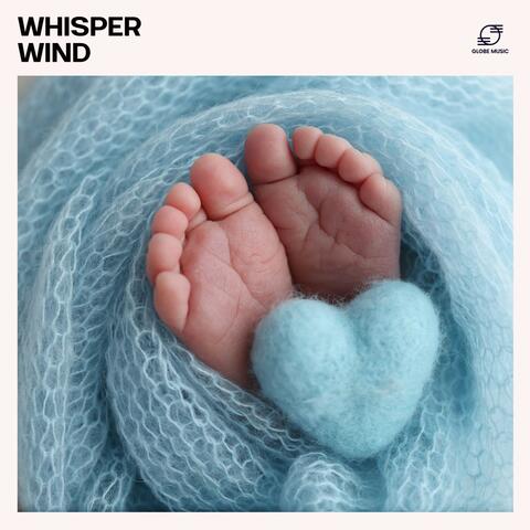 Whisper Wind: Soothing Lullabies for Baby Sleep