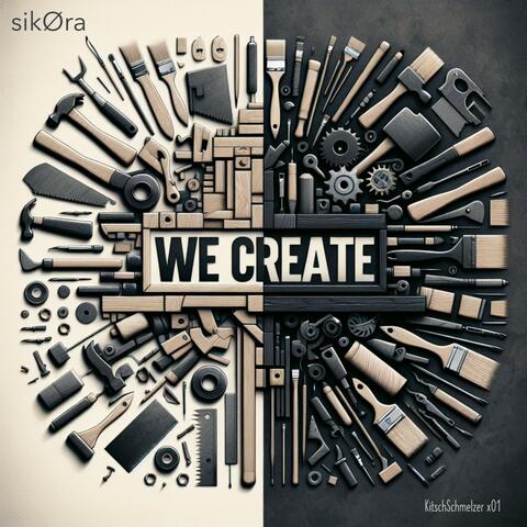 We Create