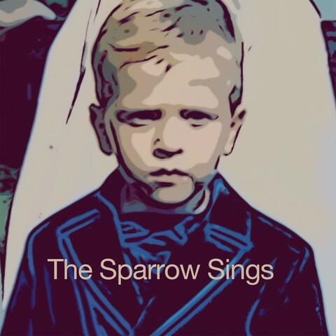 The Sparrow Sings