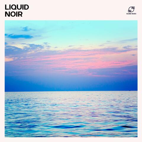 Liquid Noir: Deep House Collection