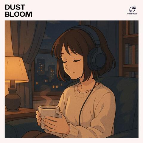 Dust Bloom: Lofi Hip Hop Chill Mix