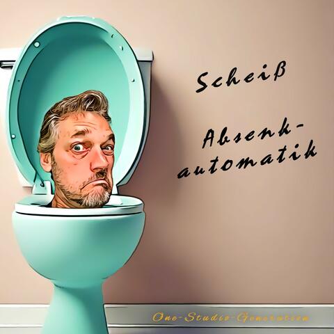 Scheiß Absenkautomatik