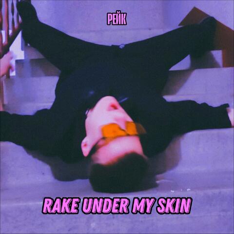 Rake UNDER MY SKIN