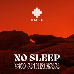No Sleep No Stress