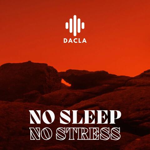 No Sleep No Stress