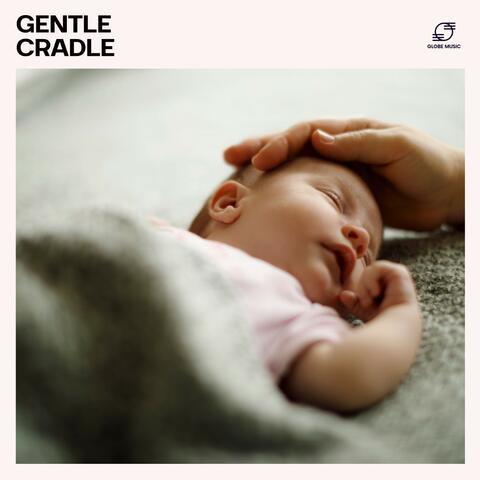 Gentle Cradle: Baby Lullaby Music