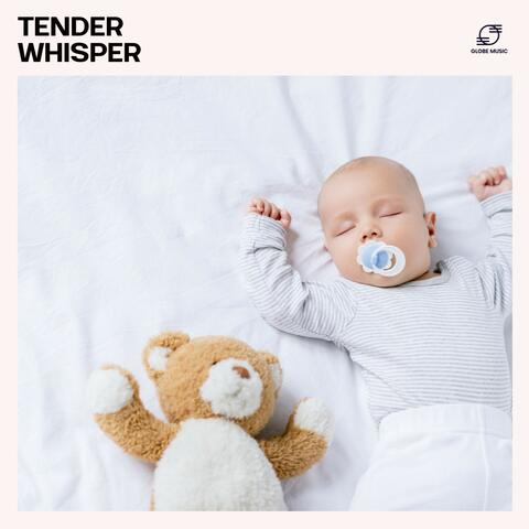 Tender Whisper: Soothing Baby Music