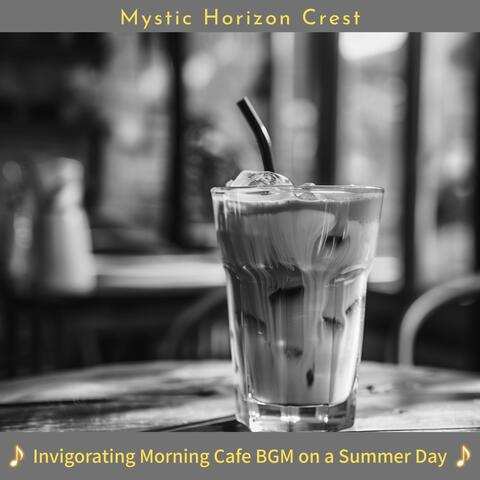 Invigorating Morning Cafe Bgm on a Summer Day
