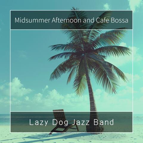 Midsummer Afternoon and Cafe Bossa