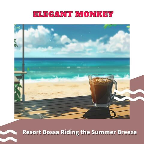 Resort Bossa Riding the Summer Breeze