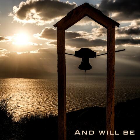 And Will Be