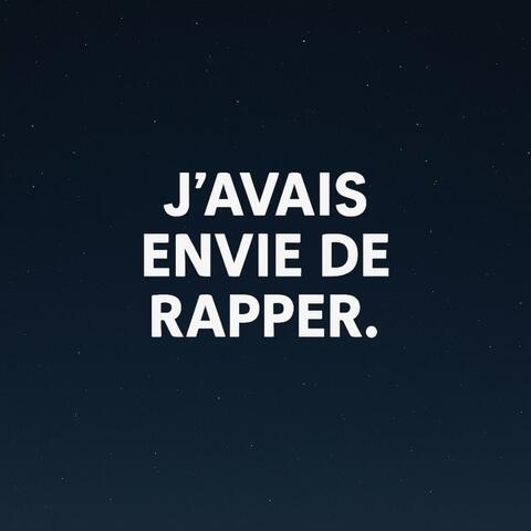 J'avais envie de rapper