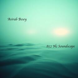 852 Hz Soundscape, Pt. 11