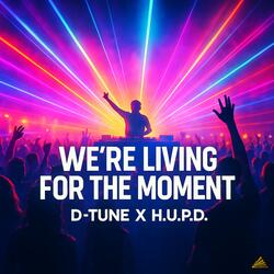 We're Living for the Moment