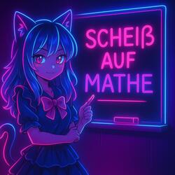 Scheiß auf Mathe