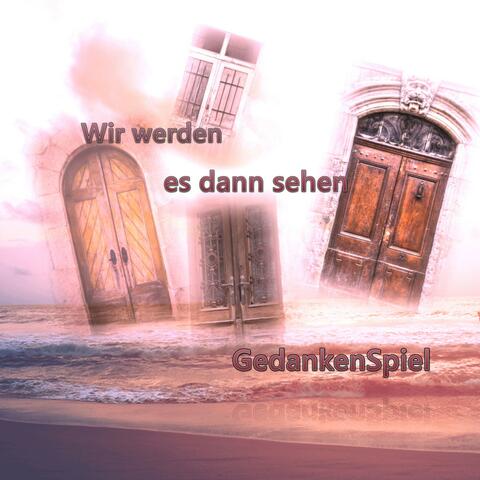 Wir werden es dann sehen