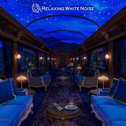 Train & White Noise for Relaxation and Sleep (Loop, No Fade)