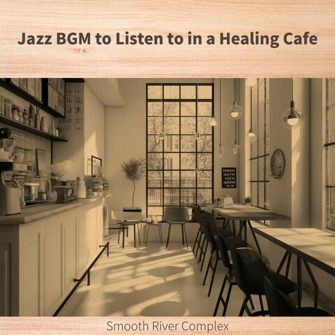 Jazz Bgm to Listen to in a Healing Cafe