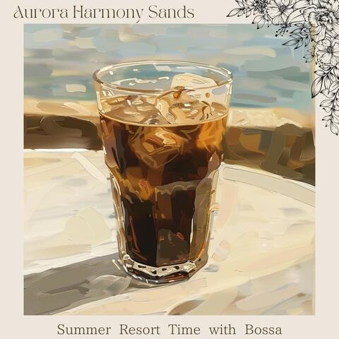 Summer Resort Time with Bossa