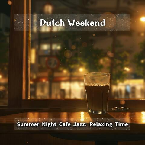 Summer Night Cafe Jazz: Relaxing Time