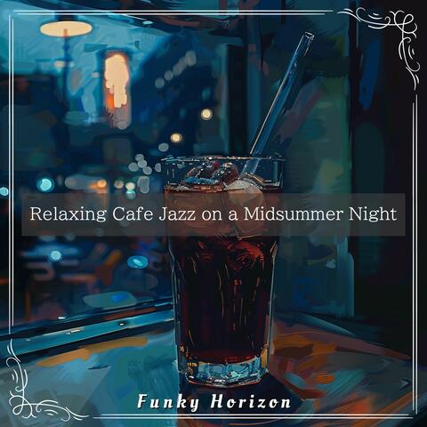 Relaxing Cafe Jazz on a Midsummer Night
