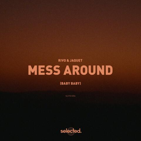 Mess Around (Baby Baby)