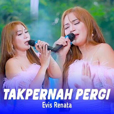 Takpernah Pergi