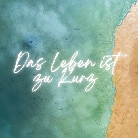Das Leben ist zu kurz