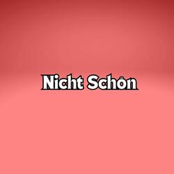Nicht Schön