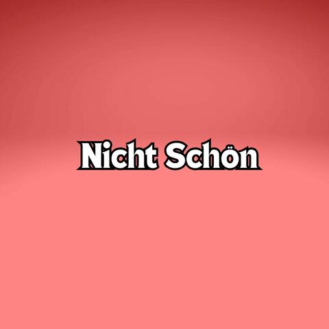 Nicht Schön