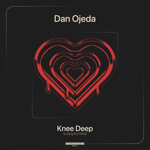 Knee Deep (Losing My Mind)