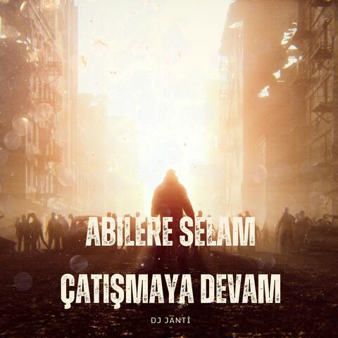 Abilere Selam Catismaya Devam
