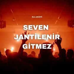 Seven Jantilenir Gitmez